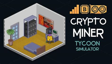 Crypto Miner Tycoon Simulator .